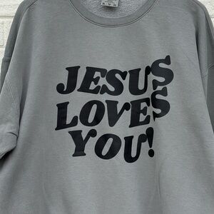 Jesus Loves You Sweatshirt
